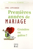Cyril Lepeigneux - Premières années de mariage - Croisière ou galère ?.