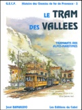 José Banaudo - Histoire des chemins de fer de Provence - Volume 3, Le tram des vallées : tramways des Alpes-Maritimes.