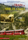 José Banaudo - Le Train de la Mer de Glace - Le Chemin de fer Chamonix-Montenvers.