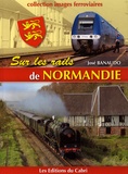José Banaudo - Sur les rails de Normandie.