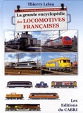 Thierry Leleu - La grande encyclopédie des locomotives francaises - Tome 1 : Les locomotives et locotracteurs diesel.