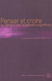 Michel Simon - Penser et croire au temps des sciences cognitives.