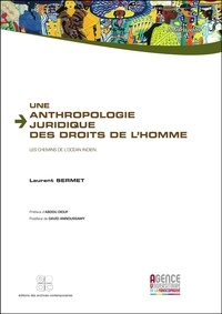 Laurent Sermet - Une anthropologie juridique des Droits de l'homme - Les chemins de l'océan Indien.