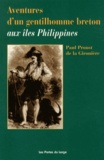 Paul Proust de la Gironière - Aventures d'un gentilhomme breton aux îles Philippines.