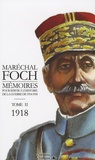 Ferdinand Foch - Mémoires pour servir à l'histoire de la guerre de 1914-1918 Tome 2 : 1918.