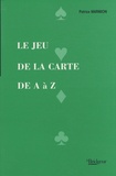 Patrice Marmion - Le jeu de la carte de A à Z.