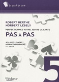 Robert Berthe et Norbert Lébely - Pas à Pas - Jeu avec le mort - Approfondissement 1re partie.
