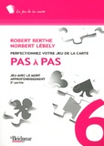 Robert Berthe et Norbert Lébely - Pas à pas - Jeu avec le mort - Approfondissement 2e partie.
