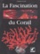 Charles Paolini - La fascination du corail.
