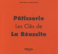 Denis Herrero et Germain Etienne - Pâtisserie, les clés de la réussite - 2 volumes. 1 Cédérom