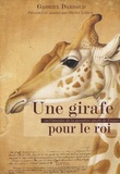 Gabriel Dardaud - Une girafe pour le roi.