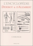 Jean d' Alembert et Denis Diderot - Chirurgie.