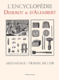 Jean d' Alembert et Denis Diderot - Monnayage Et Travail De L'Or.