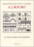 A-J Roubo - Le Menuisier Des Jardins.