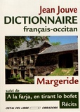 Jean Jouve - Dictionnaire français-occitan de Margeride - Suivi de A la farja, en tirant lo bofet.