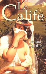 Edouard Sablier - Le Calife.