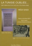 Hédi Saïdi - La Tunisie oubliée... - Une immigration face au colonialisme.