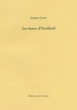 Jacques Jouet - Les bancs d'Excideuil.