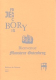 Jean-François Bory - Bienvenue monsieur gutenberg.