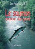 Jean-Paul Valiente - Le saumon, seigneur des gaves.