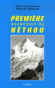  DE FRANQUEVILLE Albert et  DE TCHIHATCHEFF Platon - Première ascension du Néthou.