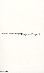 Pierre-Damien Huyghe - Eloge de l'aspect - Eléments d'analyse critique et paradoxale de l'industrie comme divertissement.