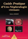 Fabrice Hébert - Guide pratique d'Uro-Néphrologie vétérinaire.