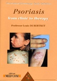 Louis Dubertret - Psoriasis: from clinic therapy.