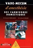 Céline Estrade et Patrick Verwaerde - Vade-mecum d'anesthésie des carnivores domestiques.