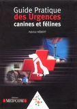 Fabrice Hébert - Guide pratique des urgences canines et félines.