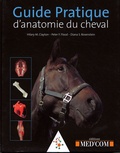 Hilary Mary Clayton et Peter F. Flood - Guide pratique d'anatomie du cheval.