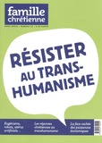 Bénédicte Drouin-Jollès - Famille Chrétienne Hors-série N° 22 : Résister au transhumanisme.