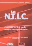 Pierre Bouloc et  Collectif - Les NTIC - Comment en tirer profit ? Exemples dans l'agroalimentaire.