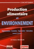 Frédéric Muzzolini - Production alimentaire et environnement - Le respect des réglementations La maîtrise des impacts et des risques La valorisation des engagements.