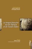 Patrice Martin et Christophe Drevet - La langue française vue de l'Afrique et de l'océan Indien.