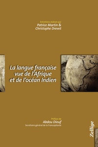 Patrice Martin et Christophe Drevet - La langue française vue de l'Afrique et de l'océan Indien.