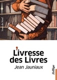 Jean Jauniaux - L'ivresse des livres.