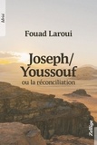 Fouad Laroui - Joseph / Youssouf - Ou la réconciliation.