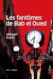 Morgan Rujari - Les fantômes de Bab el Oued.