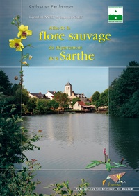 Gérard Hunault et Jacques Moret - Atlas de la flore sauvage du département de la Sarthe.