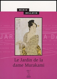 Mario Bellatin - Le jardin de la dame Murakami.