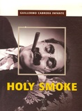 Guillermo Cabrera Infante - Holy Smoke.
