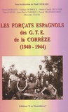 Paul Estrade - Les forçats espagnols des GTE de la Corrèze - 1940-1944.