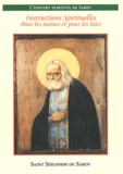  Saint Séraphim de Sarov - Instructions spirituelles pour les moines et pour les laïcs.