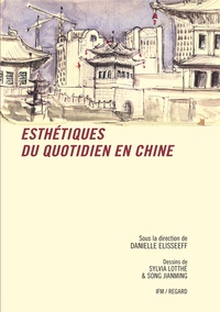 Danielle Elisseeff - Esthétiques du quotidien en Chine.
