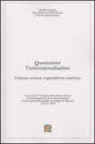 Bruno Ollivier et Bernard Lamizet - Questionner l'internalisation - Cultures, acteurs, organisations, machines.