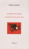 Pierre Campion - Se rafraîchir à La Fontaine - L'animalité de l'homme dans les Fables.