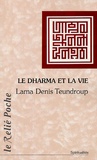 Denis Teundroup - Le dharma et la vie.