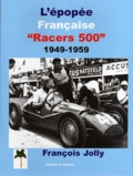 François Joly - L'épopée française des Racers 500.