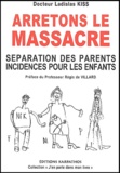 Ladislas Kiss - Arrêtons le massacre - Séparation des parents, incidences pour les enfants.